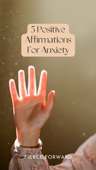 5 Powerful Affirmations for Anxiety: A Step-by-Step Guide to Instant Relief